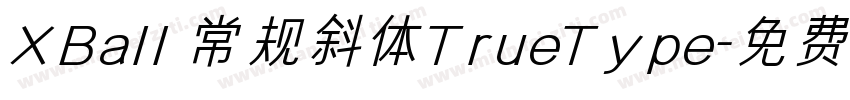 XBall 常规斜体TrueType字体转换